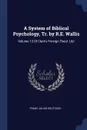 A System of Biblical Psychology, Tr. by R.E. Wallis. Volume 13 Of Clark.s Foreign Theol. Libr - Franz Julius Delitzsch