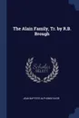 The Alain Family, Tr. by R.B. Brough - Jean Baptiste Alphonse Karr