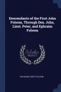 Descendants of the First John Folsom, Through Dea. John, Lieut. Peter, and Ephraim Folsom - Nathaniel Smith Folsom