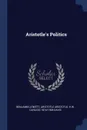 Aristotle.s Politics - Benjamin Jowett, Aristotle Aristotle, H W. Carless 1874-1928 Davis