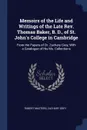 Memoirs of the Life and Writings of the Late Rev. Thomas Baker, B. D., of St. John.s College in Cambridge. From the Papers of Dr. Zachary Grey, With a Catalogue of His Ms. Collections - Robert Masters, Zachary Grey