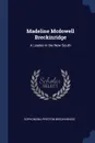 Madeline Mcdowell Breckinridge. A Leader in the New South - Sophonisba Preston Breckinridge