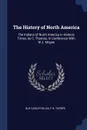 The History of North America. The Indians of North America in Historic Times, by C. Thomas, in Conference With W.J. Mcgee - Guy Carleton Lee, F N. Thorpe