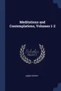 Meditations and Contemplations, Volumes 1-2 - James Hervey