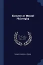 Elements of Mental Philosophy - Thomas Cogswell Upham