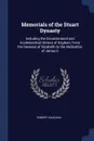 Memorials of the Stuart Dynasty. Including the Constitutional and Ecclesiastical History of England, From the Decease of Elizabeth to the Abdication of James Ii - Robert Vaughan