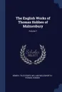 The English Works of Thomas Hobbes of Malmesbury; Volume 7 - Homer, Thucydides, William Molesworth