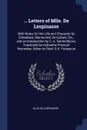 ... Letters of Mlle. De Lespinasse. With Notes On Her Life and Character by D.alembert, Marmontel, De Guibert, Etc., and an Introduction by C.-A. Sainte-Beuve; Translated by Katharine Prescott Wormeley; Editor-In-Chief, G.K. Fortescue - Julie De Lespinasse