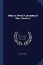 Danish Beer . Continental Beer Gardens - Max Henius