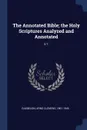 The Annotated Bible; the Holy Scriptures Analyzed and Annotated. V.1 - Arno Clemens Gaebelein