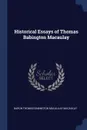 Historical Essays of Thomas Babington Macaulay - Baron Thomas Babington Macaula Macaulay