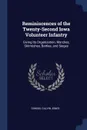 Reminiscences of the Twenty-Second Iowa Volunteer Infantry. Giving Its Organization, Marches, Skirmishes, Battles, and Sieges - Samuel Calvin Jones