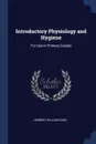 Introductory Physiology and Hygiene. For Use in Primary Grades - Herbert William Conn