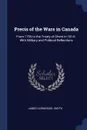 Precis of the Wars in Canada. From 1755 to the Treaty of Ghent in 1814 ; With Military and Political Reflections - James Carmichael Smyth