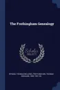 The Frothingham Genealogy - Thomas Bellows Wyman, Thomas Goddard Frothingham