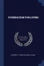 FOUNDATION FOR LIVING - CLARENCE H. YOUNG, WILLIAM A. QUINN