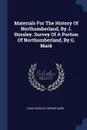 Materials For The History Of Northumberland, By J. Horsley. Survey Of A Portion Of Northumberland, By G. Mark - John Horsley, George Mark