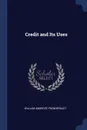 Credit and Its Uses - William Ambrose Prendergast