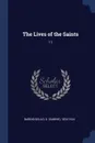 The Lives of the Saints. 11 - S 1834-1924 Baring-Gould