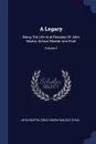 A Legacy. Being The Life And Remains Of John Martin, School Master And Poet; Volume 2 - John Martin