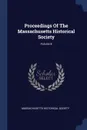 Proceedings Of The Massachusetts Historical Society; Volume 8 - Massachusetts Historical Society
