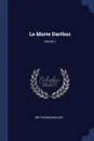 Le Morte Darthur; Volume 1 - Sir Thomas Malory