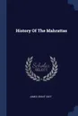 History Of The Mahrattas - James Grant Duff