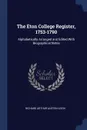 The Eton College Register, 1753-1790. Alphabetically Arranged and Edited With Biographical Notes - Richard Arthur Austen-Leigh