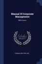 Manual Of Corporate Management. With Forms - Thomas Carl Spelling