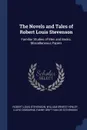 The Novels and Tales of Robert Louis Stevenson. Familiar Studies of Men and Books. Miscellaneous Papers - Stevenson Robert Louis, William Ernest Henley, Lloyd Osbourne
