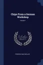 Chips From a German Workshop; Volume 1 - Friedrich Max Müller