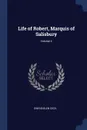 Life of Robert, Marquis of Salisbury; Volume 4 - Gwendolen Cecil