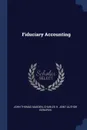 Fiduciary Accounting - John Thomas Madden, Charles H. joint author Edwards