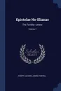 Epistolae Ho-Elianae. The Familiar Letters; Volume 1 - Joseph Jacobs, James Howell