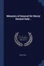 Memoirs of General Sir Henry Dermot Daly .. - Hugh Daly