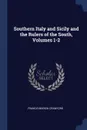 Southern Italy and Sicily and the Rulers of the South, Volumes 1-2 - Francis Marion Crawford