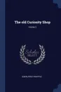 The old Curiosity Shop; Volume 2 - Edwin Percy Whipple