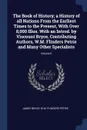 The Book of History; a History of all Nations From the Earliest Times to the Present, With Over 8,000 Illus. With an Introd. by Viscount Bryce, Contributing Authors, W.M. Flinders Petrie and Many Other Specialists; Volume 6 - James Bryce, W M. Flinders Petrie