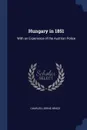 Hungary in 1851. With an Experience of the Austrian Police - Charles Loring Brace