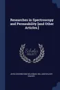 Researches in Spectroscopy and Permeability .and Other Articles.. - John Cunningham McLennan, William Walker Shaver