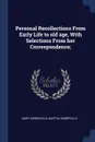 Personal Recollections From Early Life to old age, With Selections From her Correspondence; - Mary Somerville, Martha Somerville