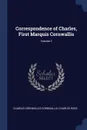 Correspondence of Charles, First Marquis Cornwallis; Volume 2 - Charles Cornwallis Cornwallis, Charles Ross