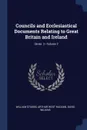 Councils and Ecclesiastical Documents Relating to Great Britain and Ireland; Volume 2; Series  2 - William Stubbs, Arthur West Haddan, David Wilkins