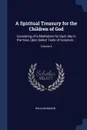 A Spiritual Treasury for the Children of God. Consisting of a Meditation for Each day in the Year, Upon Select Texts of Scripture ..; Volume 2 - William Mason