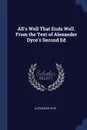 All.s Well That Ends Well. From the Text of Alexander Dyce.s Second Ed - Alexander Dyce