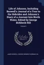 Life of Johnson, Including Boswell.s Journal of a Tour to the Hebrides and Johnson.s Diary of a Journey Into North Wales. Edited by George Birkbeck Hill; Volume 2 - James Boswell, George Birkbeck Norman Hill