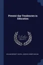 Present day Tendencies in Education - William Bennett Bizzell, Marcus Homer Duncan