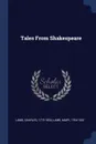 Tales From Shakespeare - Lamb Charles 1775-1834, Lamb Mary 1764-1847