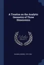 A Treatise on the Analytic Geometry of Three Dimensions - Salmon George 1819-1904