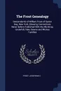 The Frost Genealogy. Descendants of William Frost of Oyster Bay, New York, Showing Connections Never Before Published With the Winthrop, Underhill, Feke, Bowne and Wickes Families - Frost Josephine C